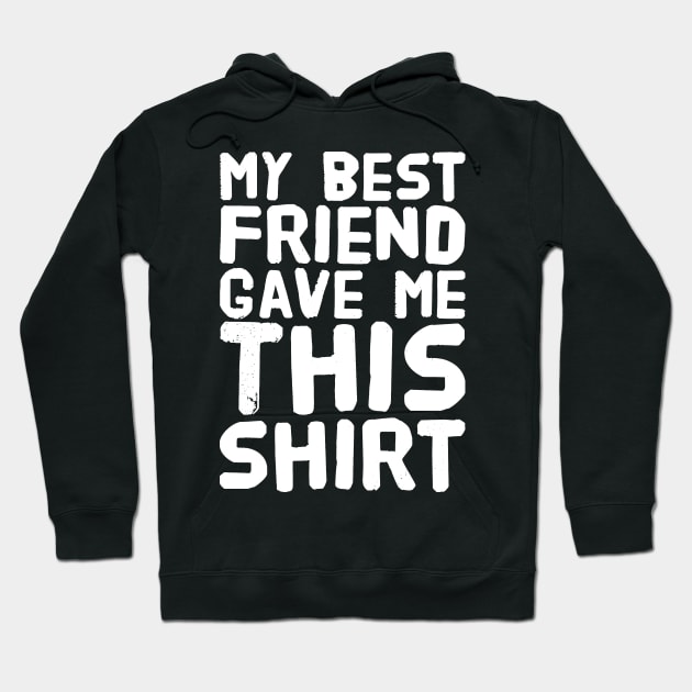 My best friend gave me this shirt Hoodie by captainmood